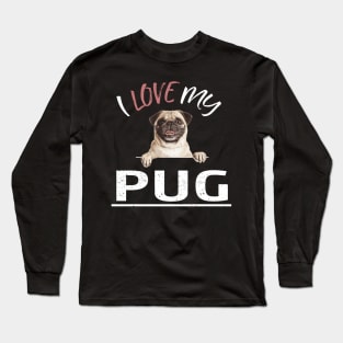 I Love My Pug Long Sleeve T-Shirt